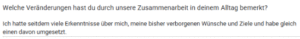 Testimonial mit Text "Welche Veränderungen hast du durch unsere Zusammenarbeit in deinem Alltag bemerkt? Ich hatte seitdem viele Erkenntnisse über mich, meine bisher verborgenen Wünsche und Ziele und habe gleich einen davon umgesetzt."