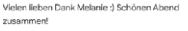Testimonial mit Text "Vielen lieben Dank Melanie :) Schönen Abend zusammen!"