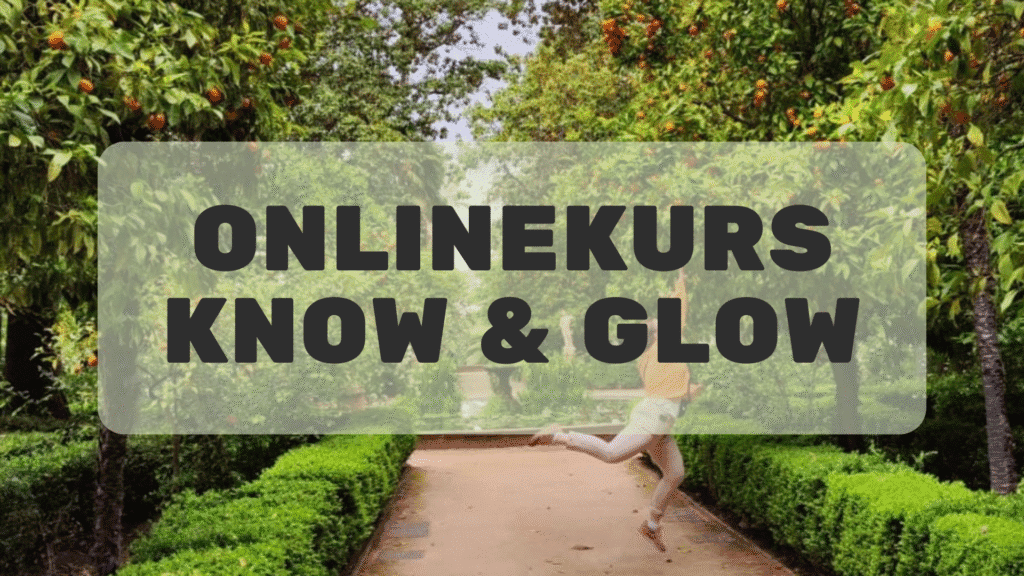 Gartenhintergrund, Frau mit orangenem Pulli unten recht, Titel Onlinekurs Know und Glow